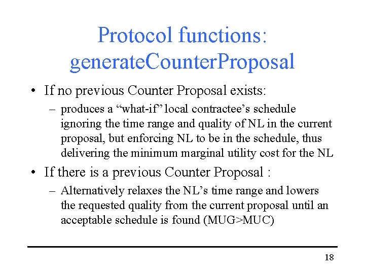 Protocol functions: generate. Counter. Proposal • If no previous Counter Proposal exists: – produces