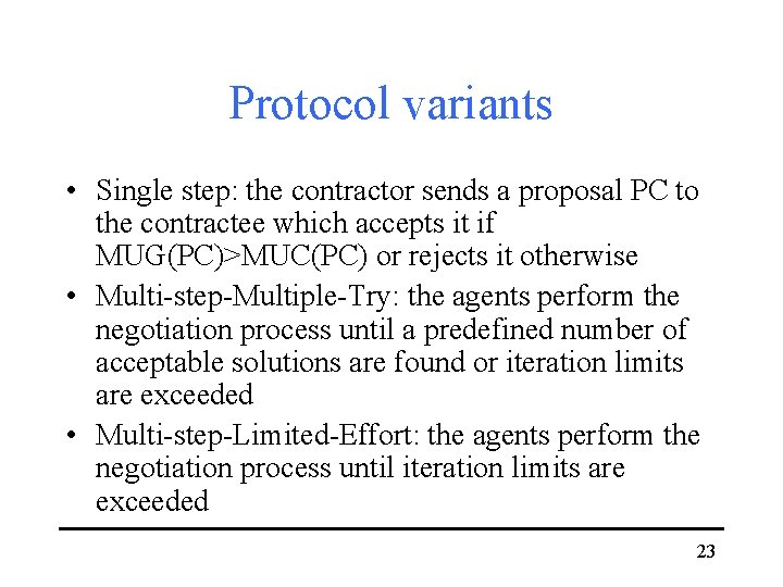 Protocol variants • Single step: the contractor sends a proposal PC to the contractee