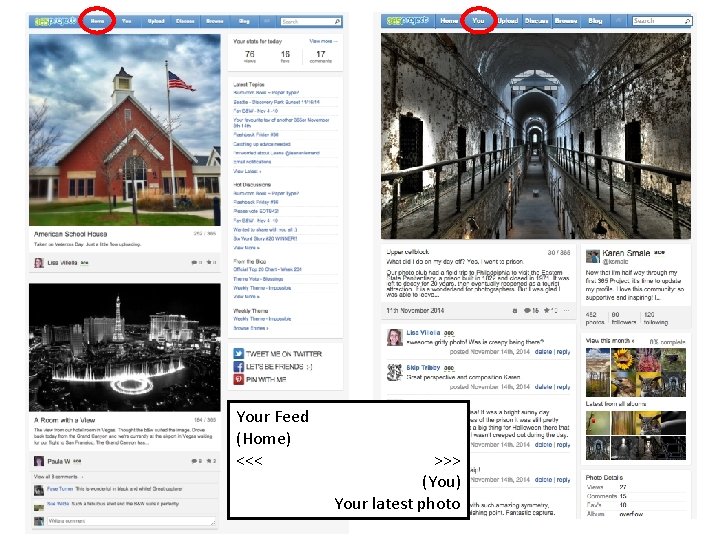 Your Feed (Home) <<< >>> (You) Your latest photo 