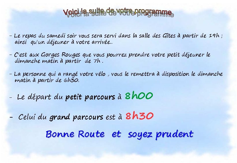 - Le repas du samedi soir vous sera servi dans la salle des Gîtes