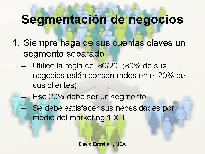 Segmentación de negocios 1. Siempre haga de sus cuentas claves un segmento separado –