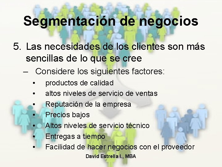 Segmentación de negocios 5. Las necesidades de los clientes son más sencillas de lo