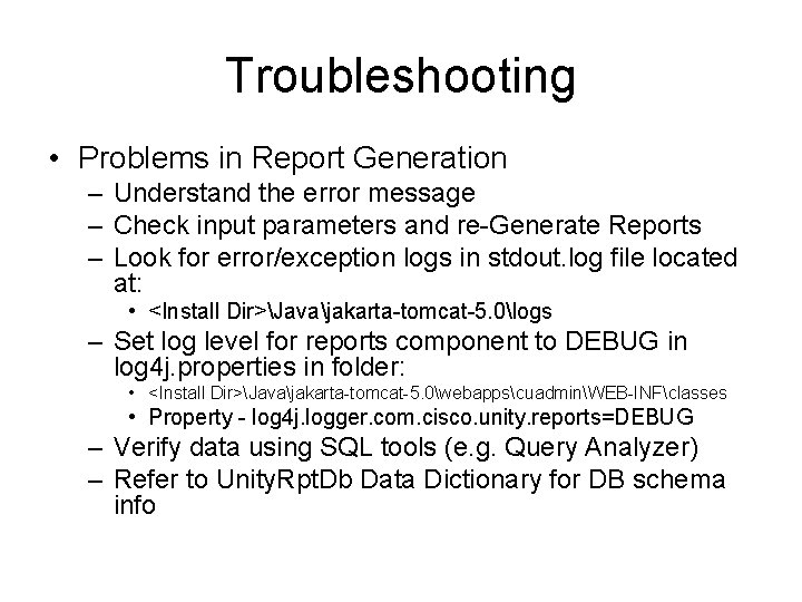 Troubleshooting • Problems in Report Generation – Understand the error message – Check input
