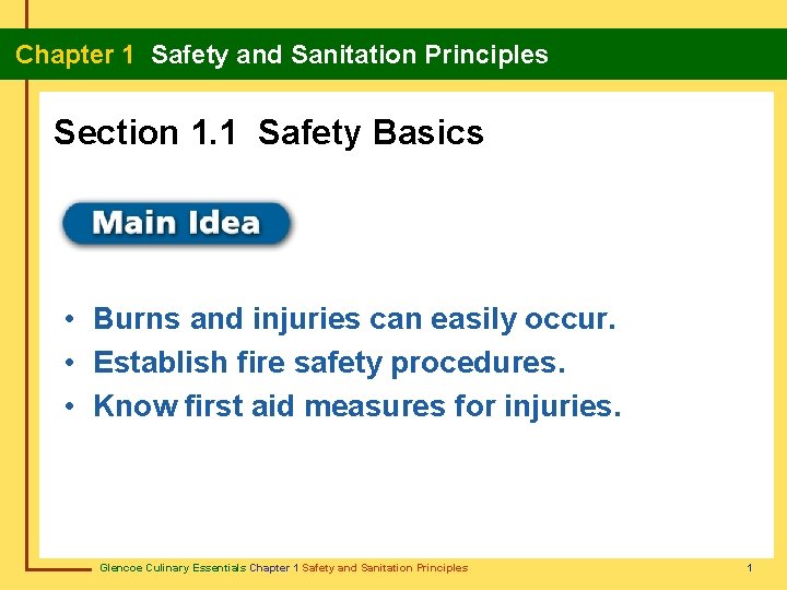 Chapter 1 Safety and Sanitation Principles Section 1. 1 Safety Basics • Burns and
