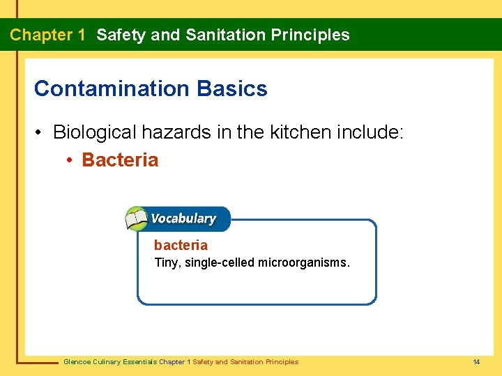 Chapter 1 Safety and Sanitation Principles Contamination Basics • Biological hazards in the kitchen