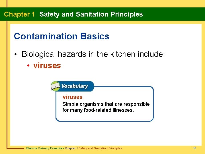 Chapter 1 Safety and Sanitation Principles Contamination Basics • Biological hazards in the kitchen