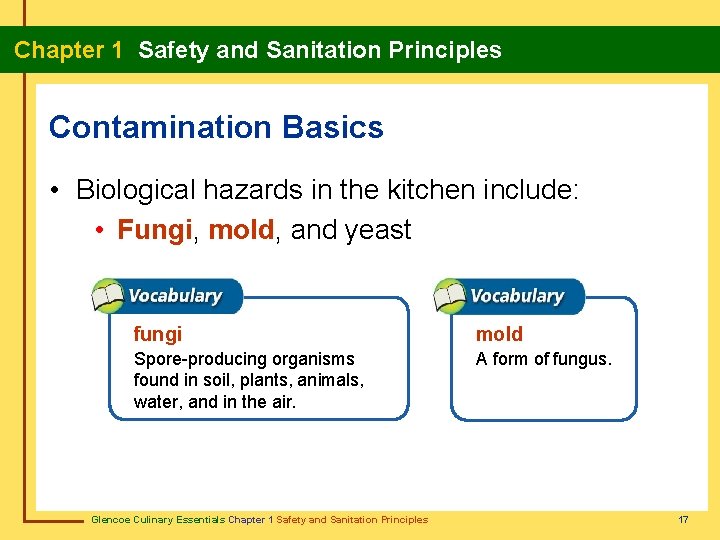 Chapter 1 Safety and Sanitation Principles Contamination Basics • Biological hazards in the kitchen