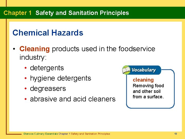 Chapter 1 Safety and Sanitation Principles Chemical Hazards • Cleaning products used in the