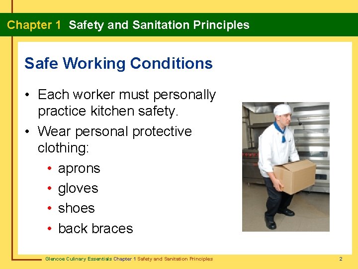 Chapter 1 Safety and Sanitation Principles Safe Working Conditions • Each worker must personally