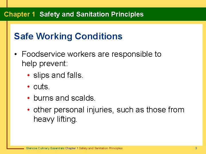 Chapter 1 Safety and Sanitation Principles Safe Working Conditions • Foodservice workers are responsible