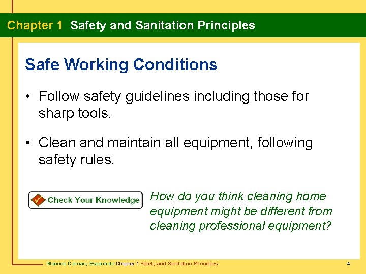 Chapter 1 Safety and Sanitation Principles Safe Working Conditions • Follow safety guidelines including
