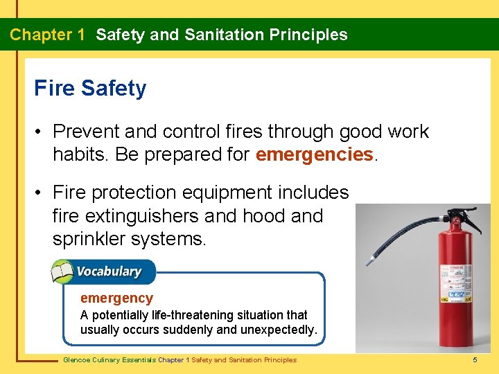 Chapter 1 Safety and Sanitation Principles Fire Safety • Prevent and control fires through