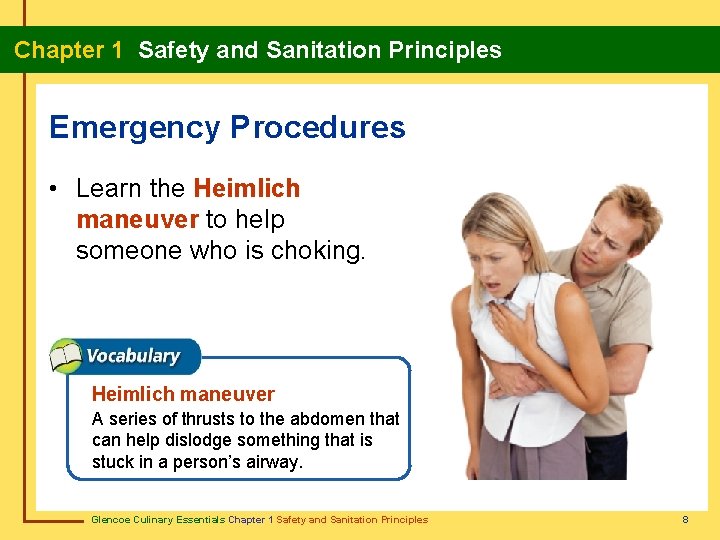 Chapter 1 Safety and Sanitation Principles Emergency Procedures • Learn the Heimlich maneuver to