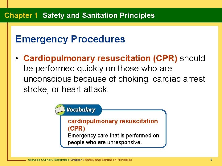 Chapter 1 Safety and Sanitation Principles Emergency Procedures • Cardiopulmonary resuscitation (CPR) should be