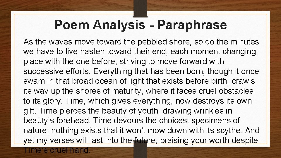 Poem Analysis - Paraphrase As the waves move toward the pebbled shore, so do