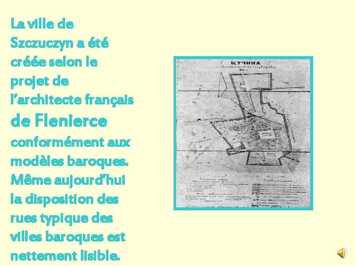 La ville de Szczuczyn a été créée selon le projet de l’architecte français de