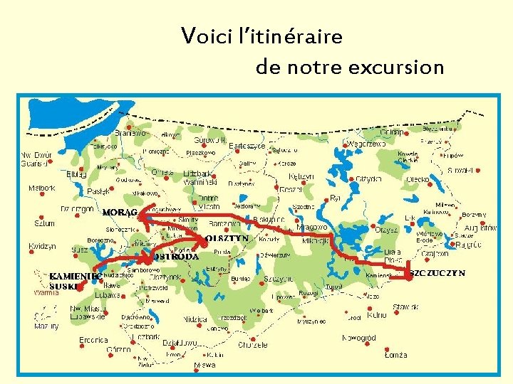 Voici l’itinéraire de notre excursion 