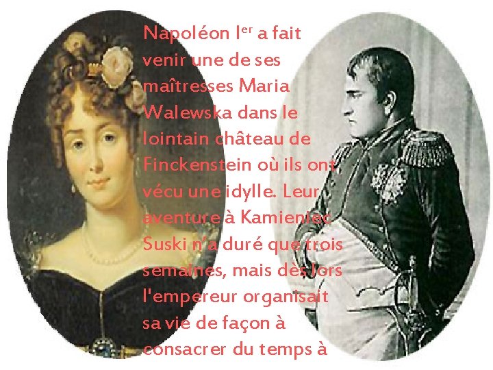 Napoléon Ier a fait venir une de ses maîtresses Maria Walewska dans le lointain