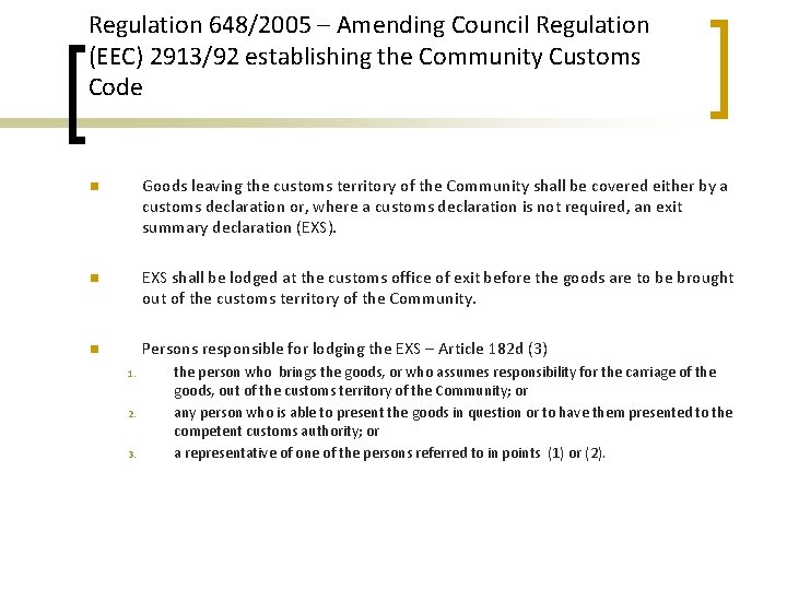 Regulation 648/2005 – Amending Council Regulation (EEC) 2913/92 establishing the Community Customs Code n