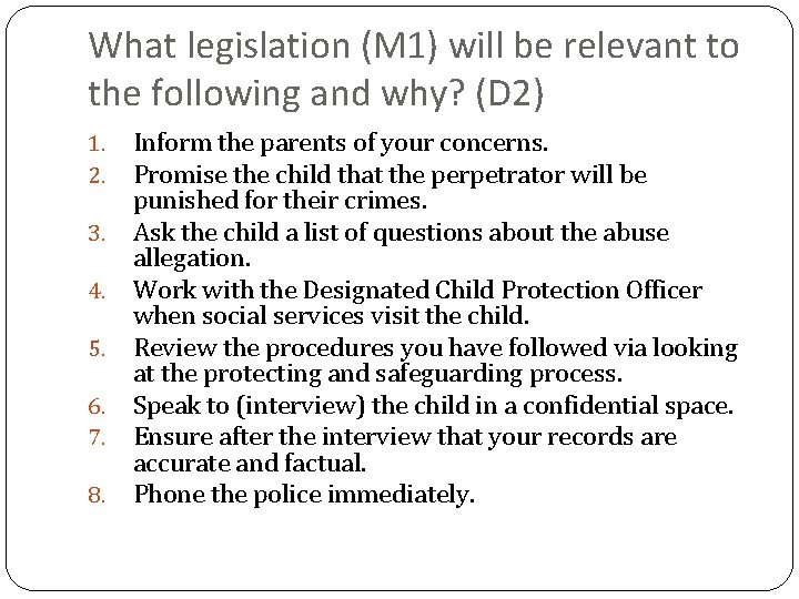 What legislation (M 1) will be relevant to the following and why? (D 2)