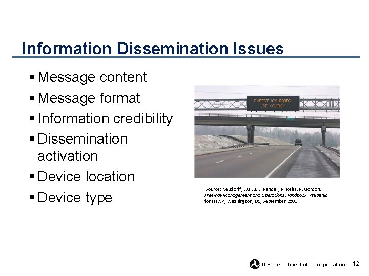 Information Dissemination Issues § Message content § Message format § Information credibility § Dissemination