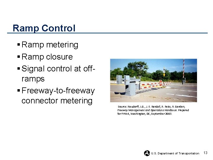 Ramp Control § Ramp metering § Ramp closure § Signal control at offramps §