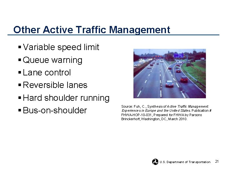 Other Active Traffic Management § Variable speed limit § Queue warning § Lane control