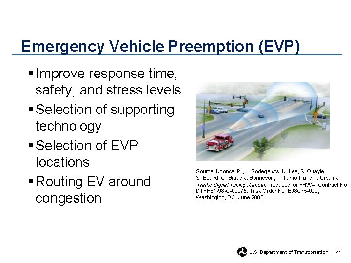 Emergency Vehicle Preemption (EVP) § Improve response time, safety, and stress levels § Selection