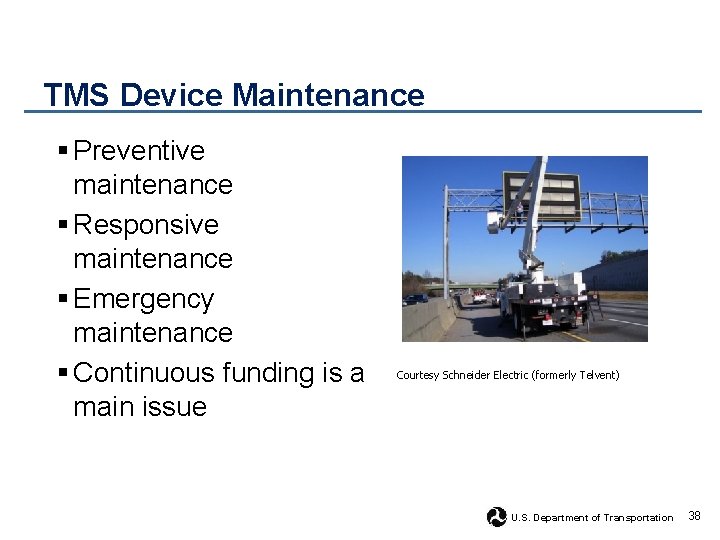 TMS Device Maintenance § Preventive maintenance § Responsive maintenance § Emergency maintenance § Continuous