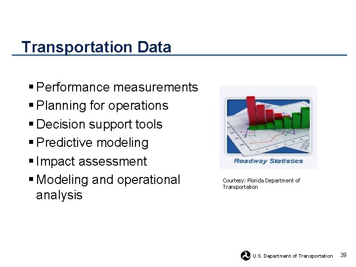 Transportation Data § Performance measurements § Planning for operations § Decision support tools §