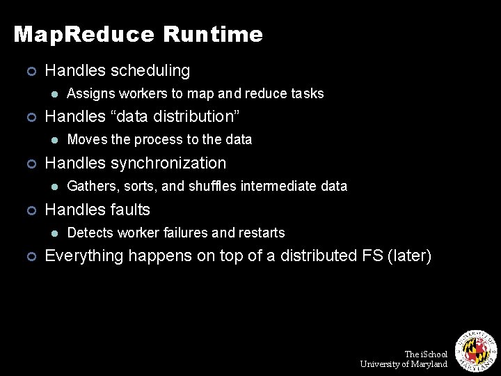 Map. Reduce Runtime ¢ Handles scheduling l ¢ Handles “data distribution” l ¢ Gathers,