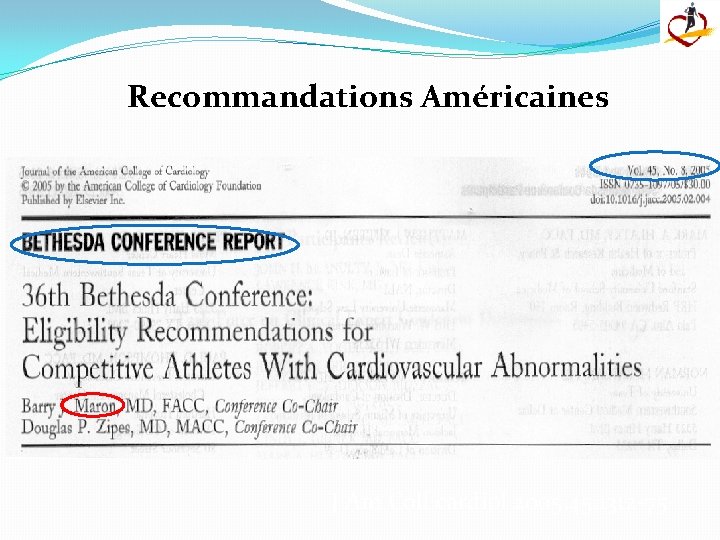 Recommandations Américaines J Am Coll cardiol 2005; 45: 1312 -75 