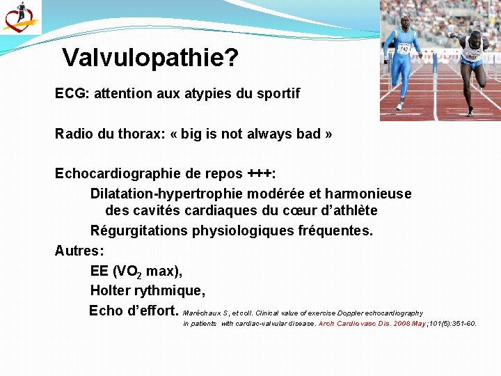 Valvulopathie? ECG: attention aux atypies du sportif Radio du thorax: « big is not