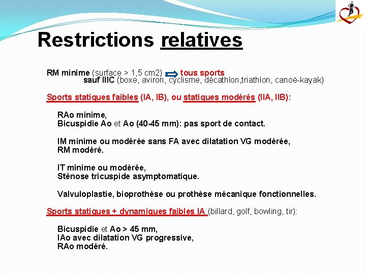 Restrictions relatives RM minime (surface > 1, 5 cm 2) tous sports sauf IIIC