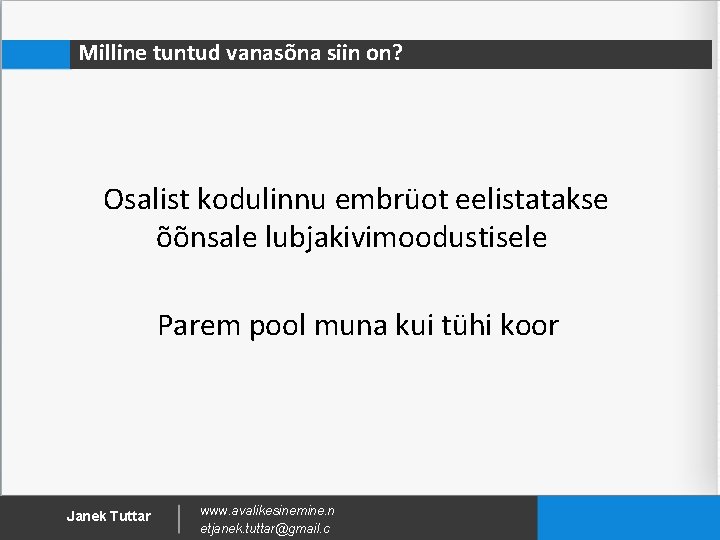 Milline tuntud vanasõna siin on? Osalist kodulinnu embrüot eelistatakse õõnsale lubjakivimoodustisele Parem pool muna Milline tuntud vanasõna siin on? Osalist kodulinnu embrüot eelistatakse õõnsale lubjakivimoodustisele Parem pool muna