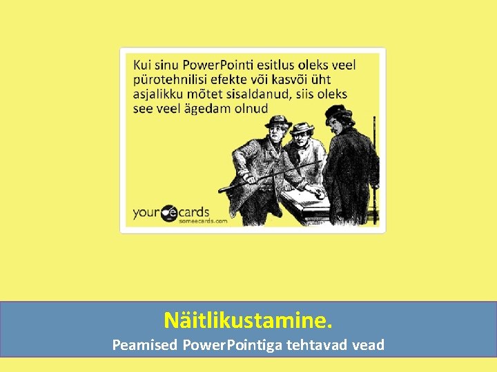 Näitlikustamine. Janek Tuttar Peamised Power. Pointiga tehtavad vead www. avalikesinemine. n etjanek. tuttar@gmail. c