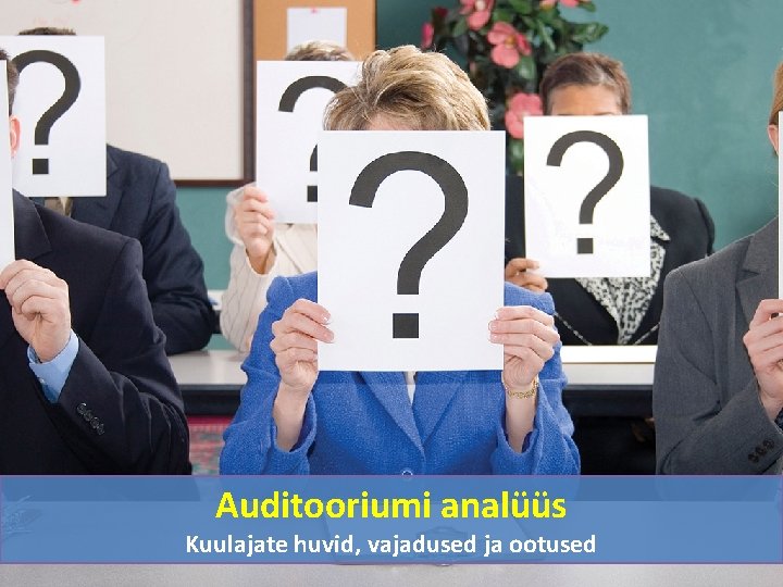 Argumenteerimine Mõjutamine Usutavuse tõkked Auditooriumi analüüs Janek Tuttar Kuulajate huvid, vajadused ja ootused www.