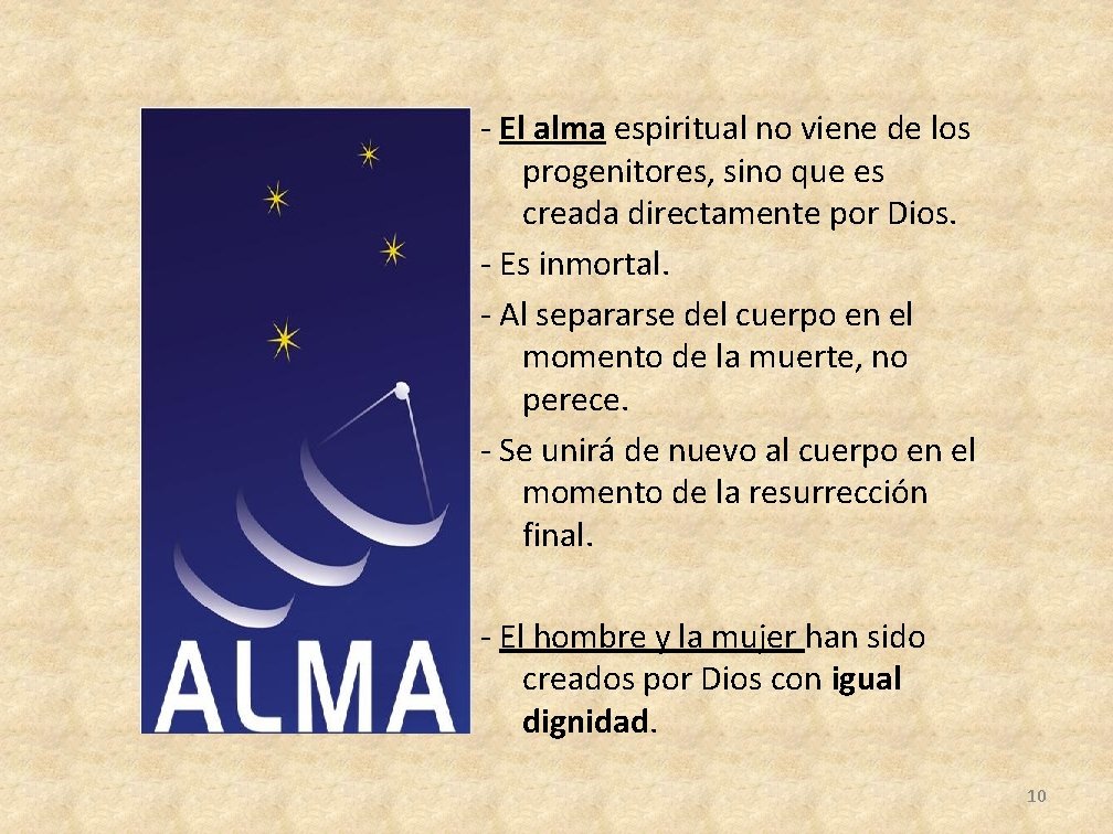 - El alma espiritual no viene de los progenitores, sino que es creada directamente