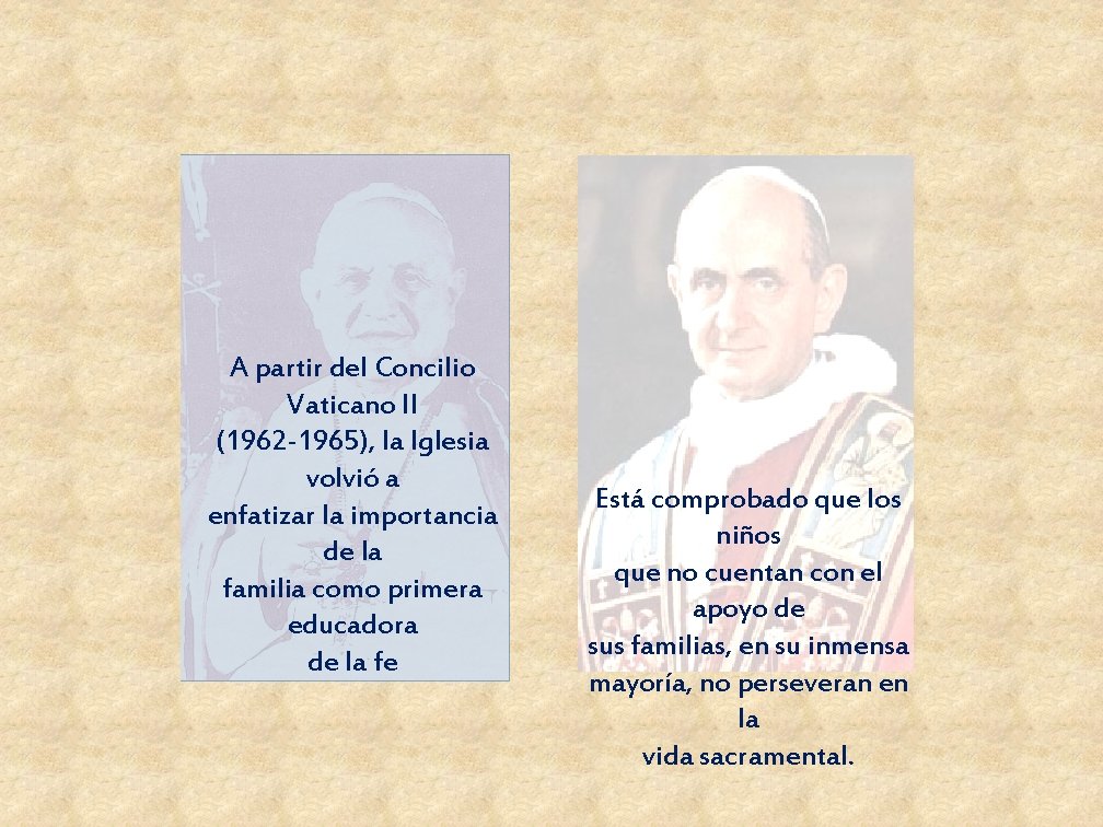 A partir del Concilio Vaticano II (1962 -1965), la Iglesia volvió a enfatizar la