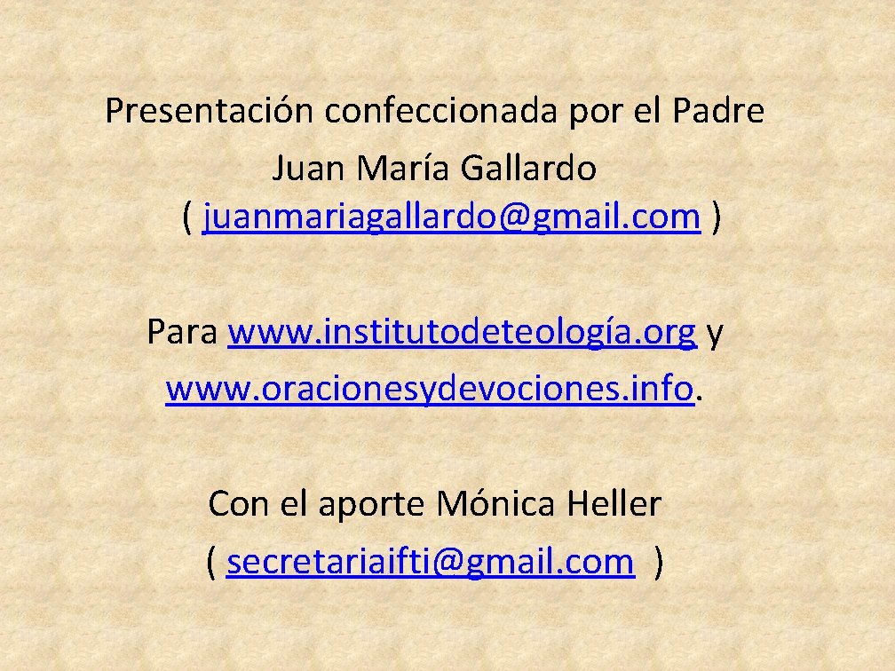 Presentación confeccionada por el Padre Juan María Gallardo ( juanmariagallardo@gmail. com ) Para www.