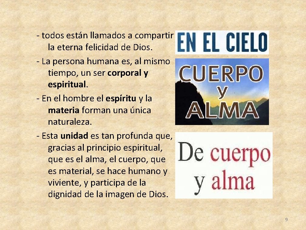 - todos están llamados a compartir la eterna felicidad de Dios. - La persona