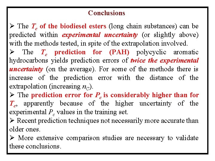 Conclusions Ø The Tc of the biodiesel esters (long chain substances) can be predicted