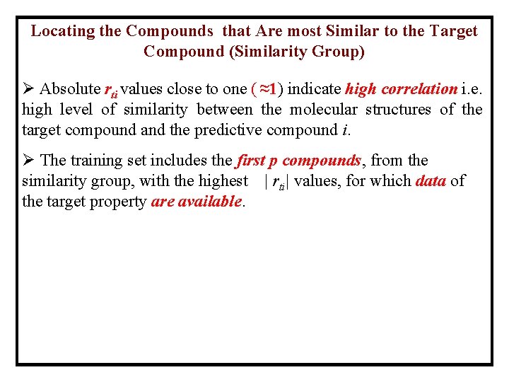 Locating the Compounds that Are most Similar to the Target Compound (Similarity Group) Ø