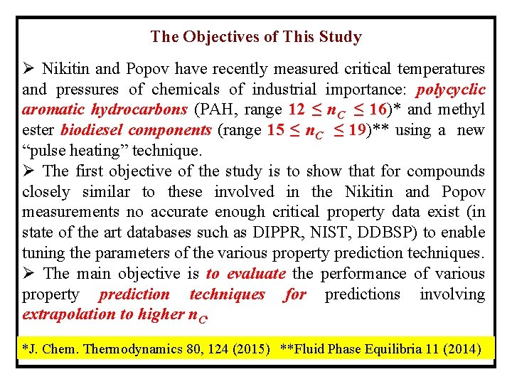 The Objectives of This Study Ø Nikitin and Popov have recently measured critical temperatures