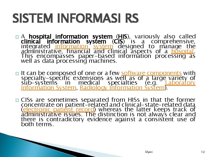 SISTEM INFORMASI RS � � � A hospital information system (HIS), variously also called