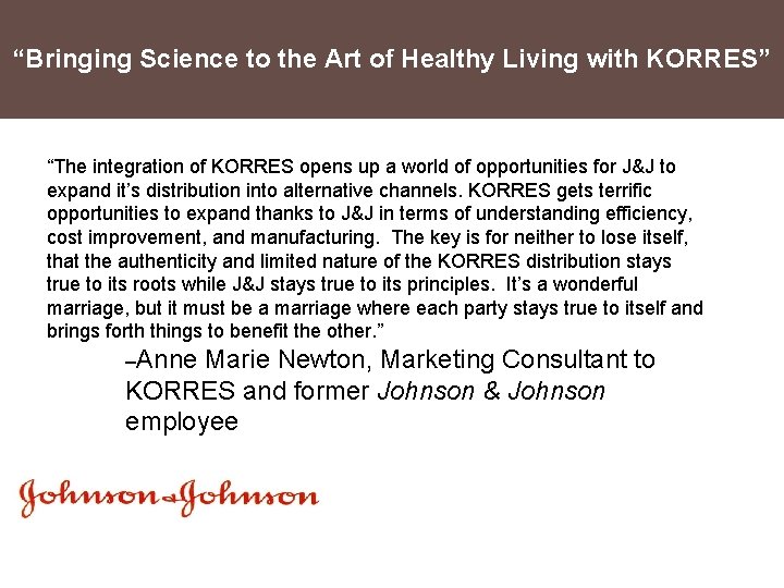 “Bringing Science to the Art of Healthy Living with KORRES” “The integration of KORRES