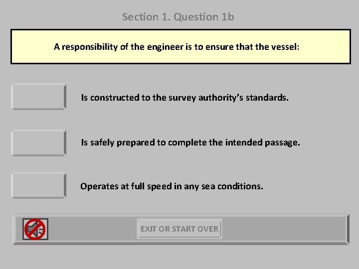 Section 1. Question 1 b A responsibility of the engineer is to ensure that