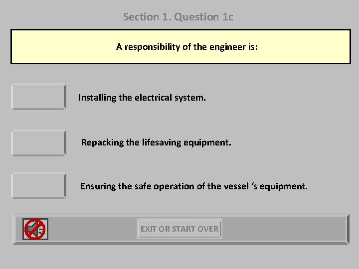 Section 1. Question 1 c A responsibility of the engineer is: Installing the electrical