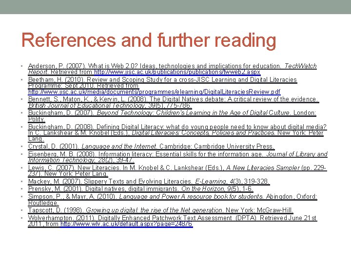 References and further reading • Anderson, P. (2007). What is Web 2. 0? Ideas,