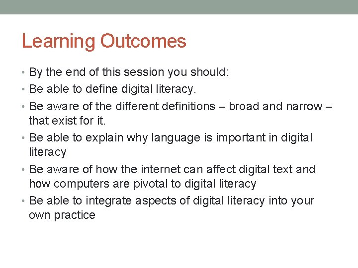 Learning Outcomes • By the end of this session you should: • Be able